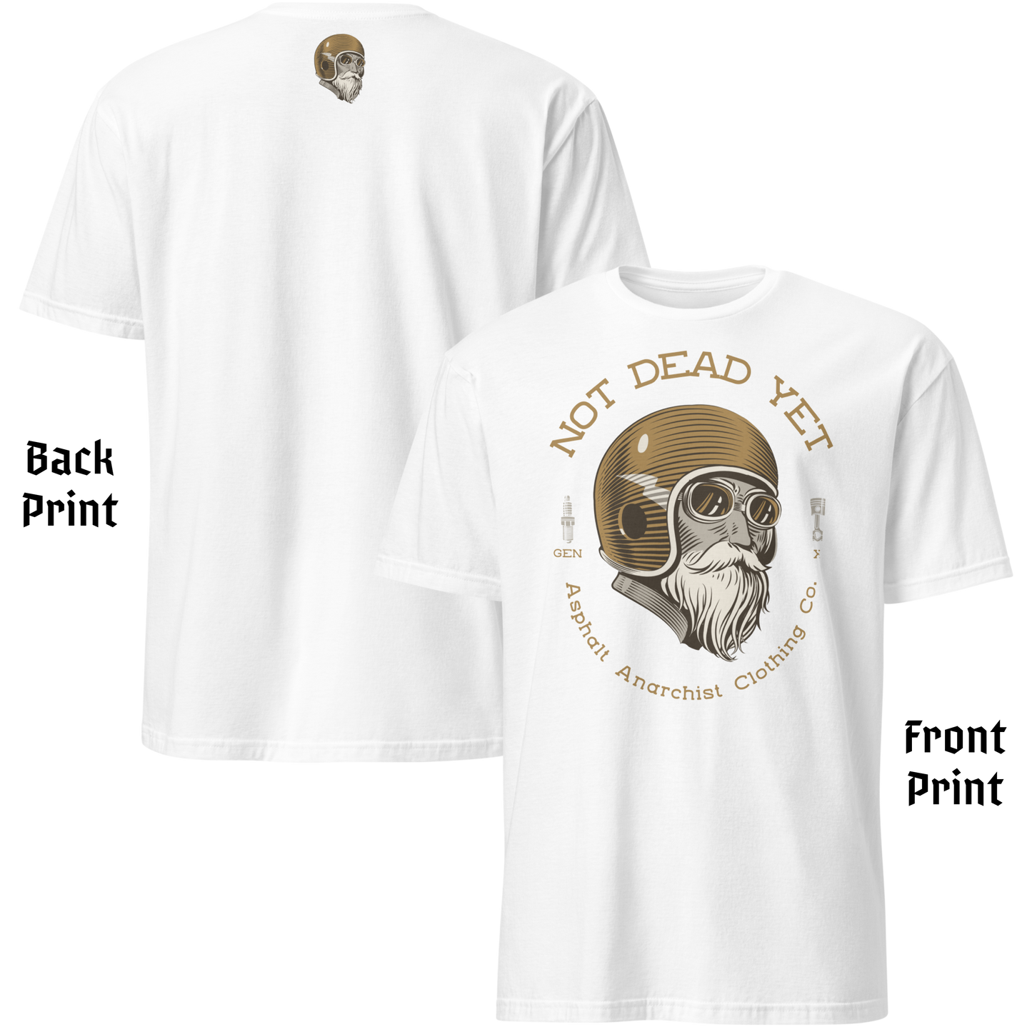 Front & Back view of white t-shirt featuring bold ‘Not Dead Yet’ graphic with vintage lowbrow skull art and distressed lettering in a rebellious, hot rod style. Asphalt Anarchist Clothing Co. OLD SKOOL HOT ROD APPAREL Custom fueled, never factory filled. Image is AI-generated.