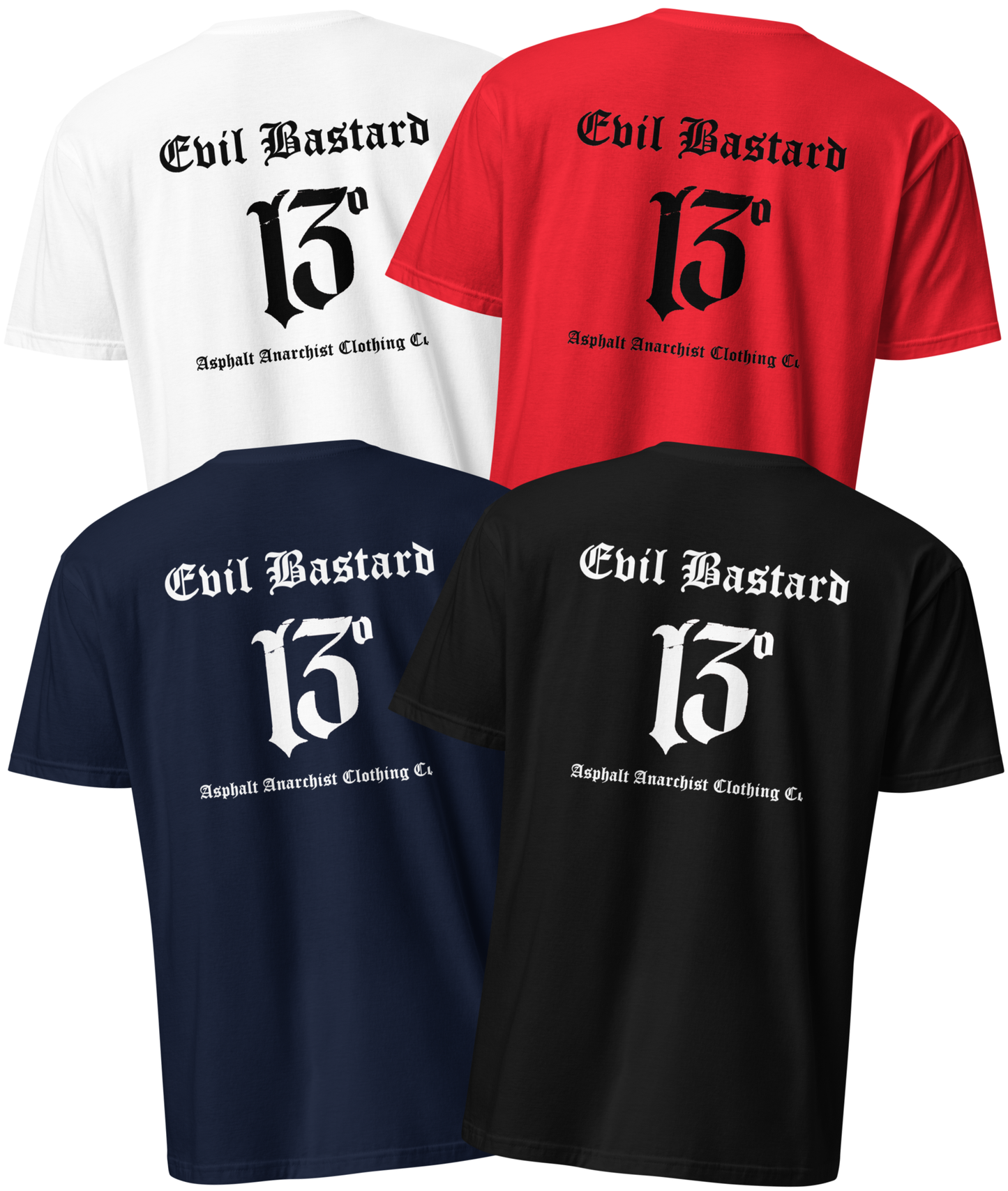 Collage of 4 tees, white, red, navy, black soft-style t-shirt with full-back “Evil Bastard” in bold Old English font, arched over a distressed number 13. Vintage styling meets modern outlaw attitude. By Asphalt Anarchist Clothing Co. This image was generated by AI.