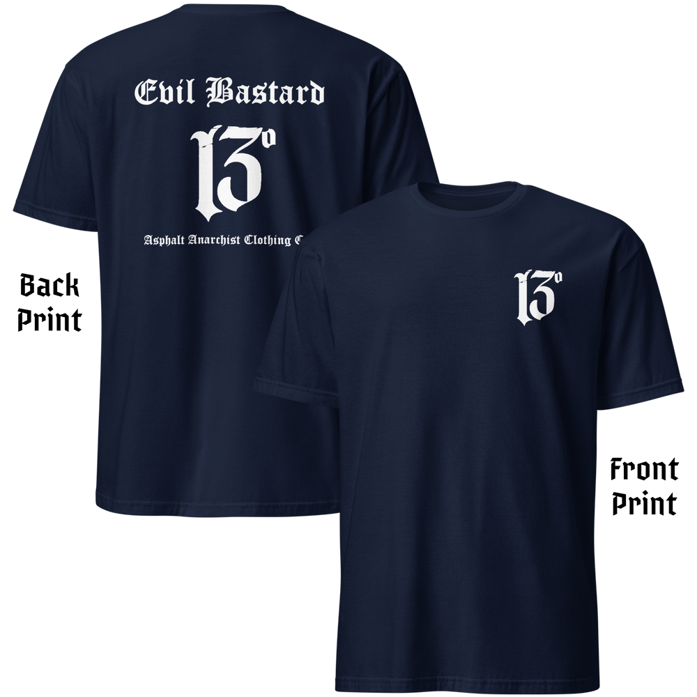 
                  
                    Back & Front view of navy soft-style t-shirt with full-back “Evil Bastard” in bold Old English font, arched over a distressed number 13. Vintage styling meets modern outlaw attitude. By Asphalt Anarchist Clothing Co. This image was generated by AI.
                  
                