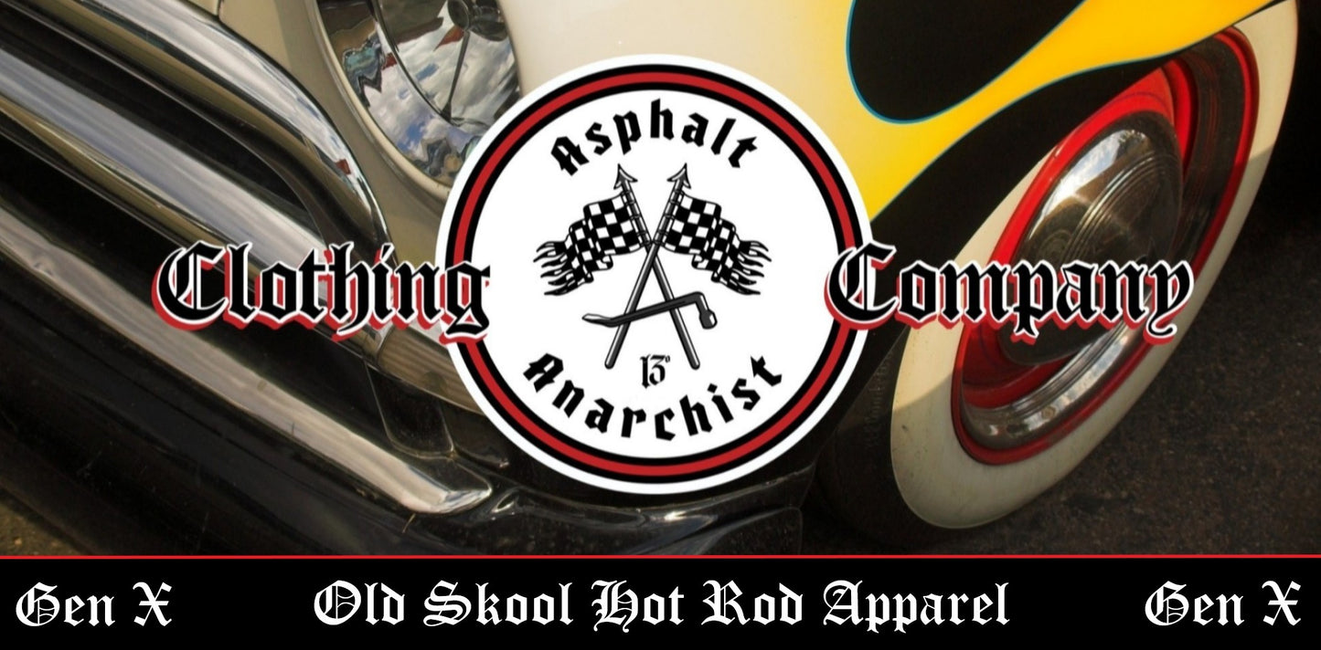 Asphalt Anarchist Clothing Co.
Old Skool Hot Rod Apparel Gen X
Inspired by Old Skool Hot Rodding Car Culture Kustom Kulture, Rat Rod, Hot Rod, Biker, Skater, Gearhead, Tattoo
