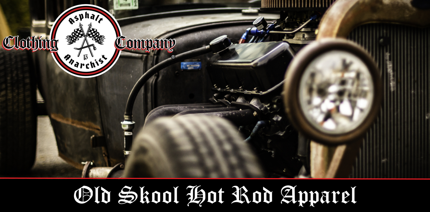 Asphalt Anarchist Clothing Co.
Old Skool Hot Rod Apparel Gen X
Inspired by Old Skool Hot Rodding Car Culture Kustom Kulture, Rat Rod, Hot Rod, Biker, Skater, Gearhead, Tattoo
